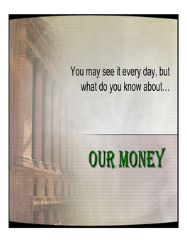 OUR MONEYMONEY History of Moneymoney