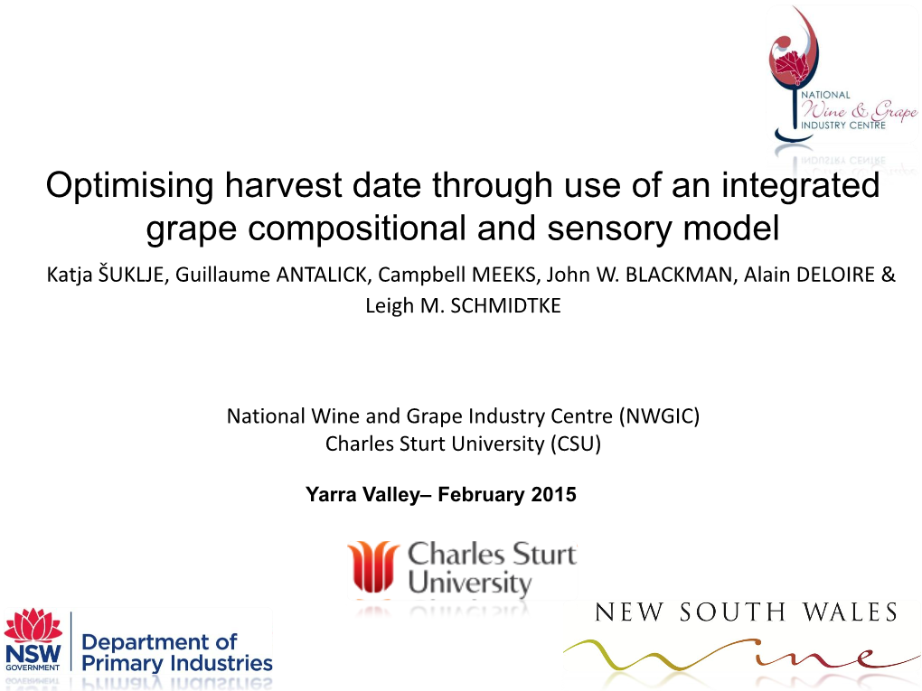 Optimising Harvest Date Through Use of an Integrated Grape Compositional and Sensory Model Katja ŠUKLJE, Guillaume ANTALICK, Campbell MEEKS, John W