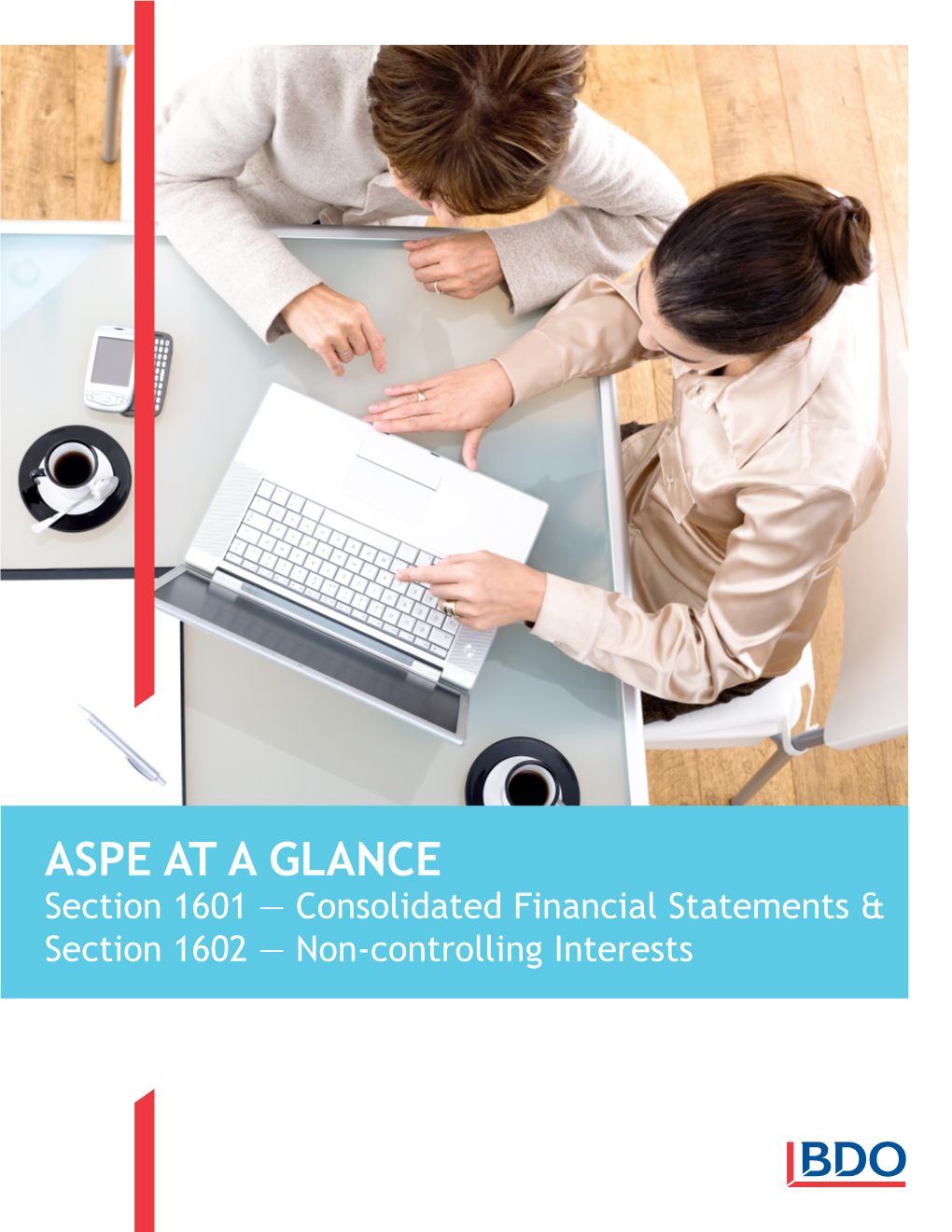 ASPE at a GLANCE Section 1601 — Consolidated Financial Statements & Section 1602 — Non-Controlling Interests December 2014