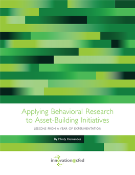 Applying Behavioral Research to Asset-Building Initiatives Lessons from a Year of Experimentation