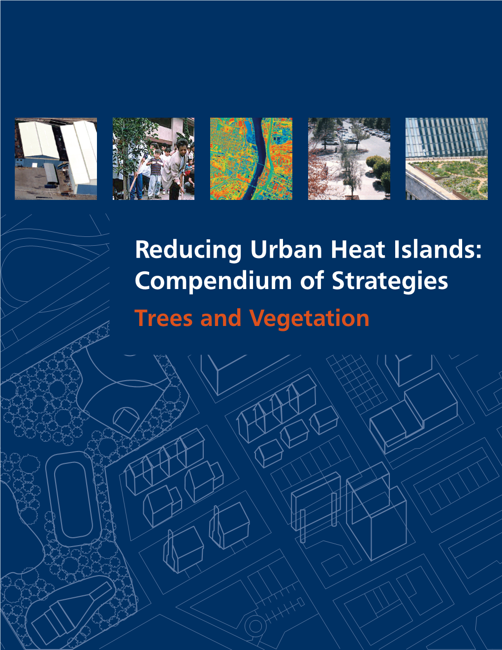 Reducing Urban Heat Islands: Compendium of Strategies: Trees