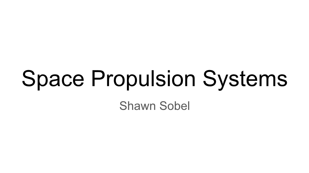 Propulsion for Spacecraft to Mars, Shawn Sobel