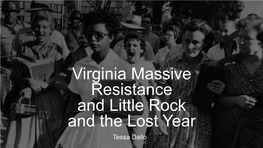 Virginia Massive Resistance and Little Rock and the Lost Year Tessa Dallo the Gray Commission