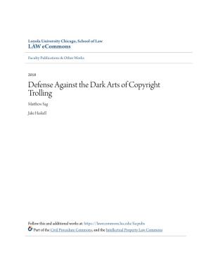 Defense Against the Dark Arts of Copyright Trolling Matthew As G
