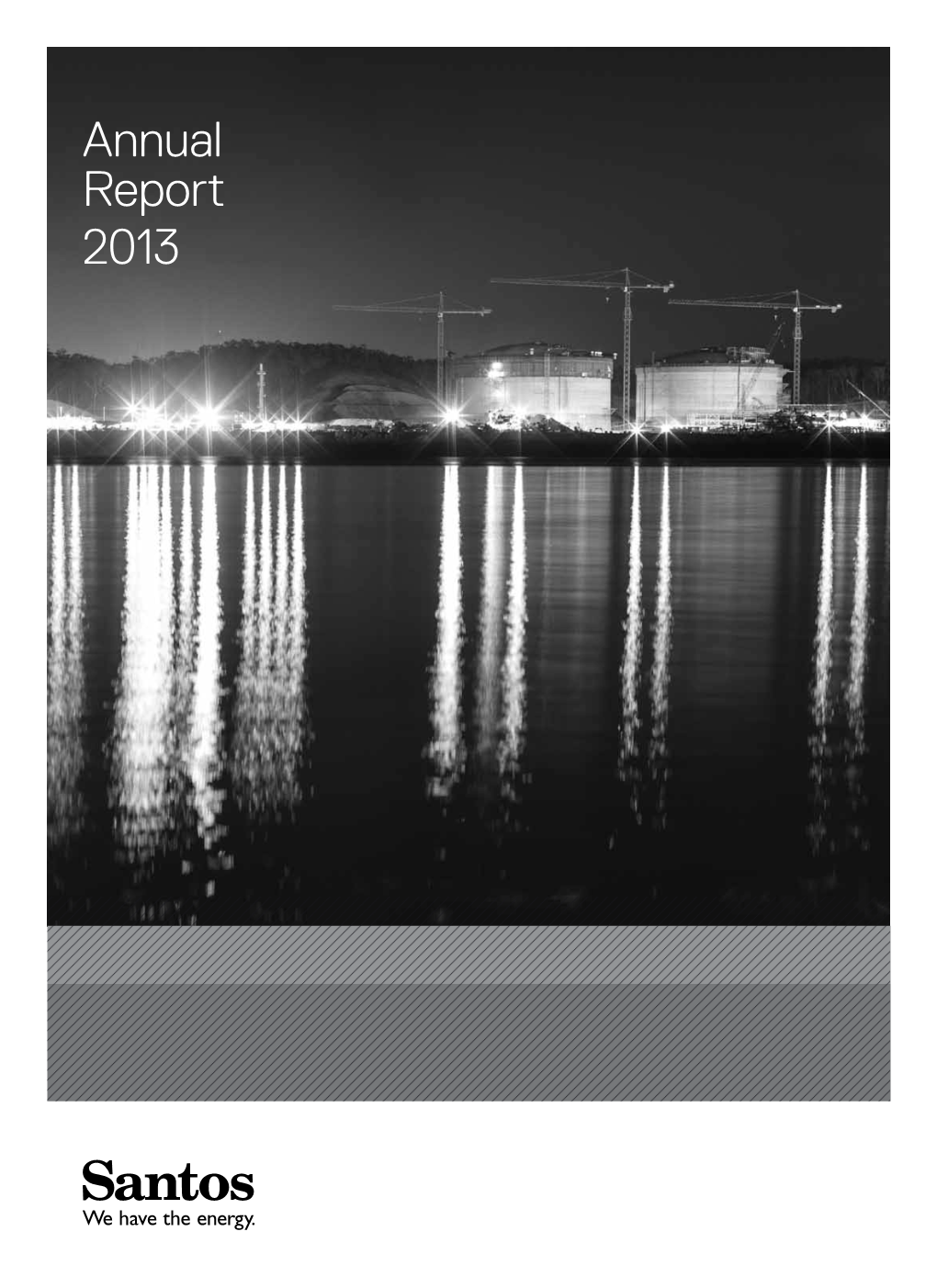 Annual Report 2013 Santos Limited ABN 80 007 550 923