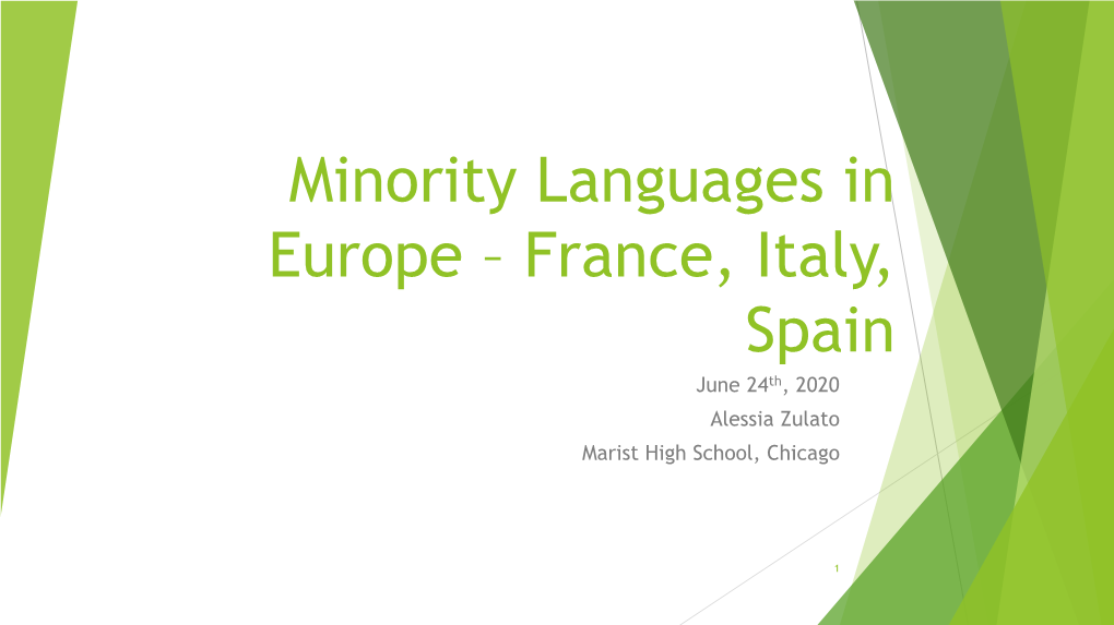Minority Languages in Europe – France, Italy, Spain June 24Th, 2020 Alessia Zulato Marist High School, Chicago