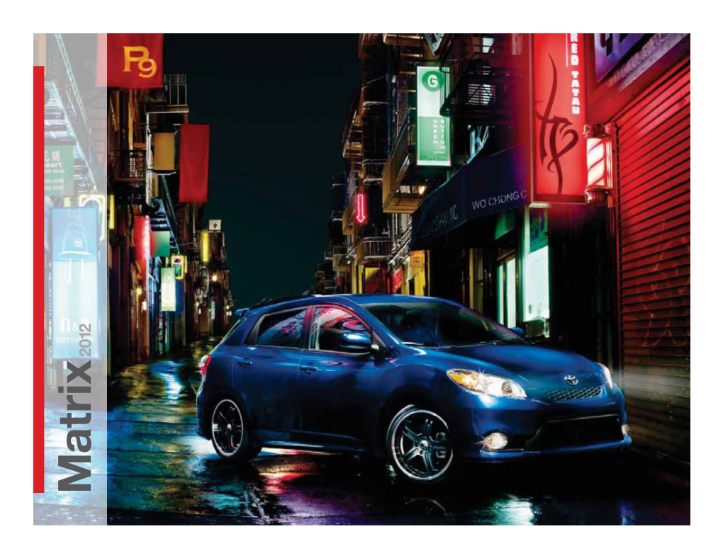 2012 Toyota Matrix. with All the Versatility, Performance and Style It Offers, It’S Entirely up to You to Decide What That “Something” Will Be