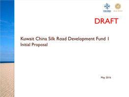 Kuwait China Silk Road Development Fund 1 Initial Proposal DDR