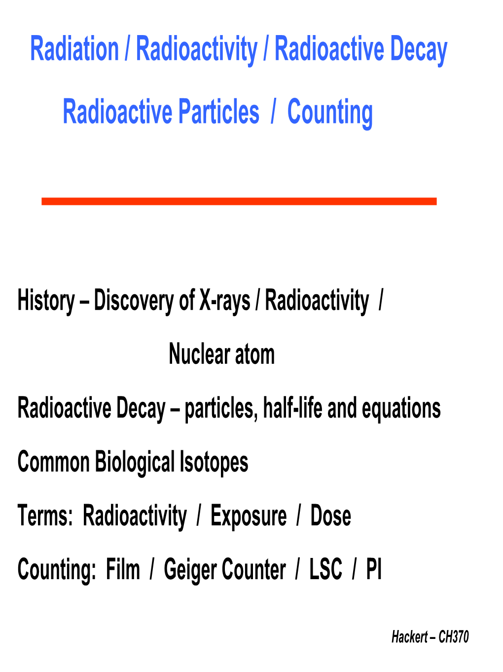 Radiation / Radioactivity / Radioactive Decay Radioactive Particles / Counting
