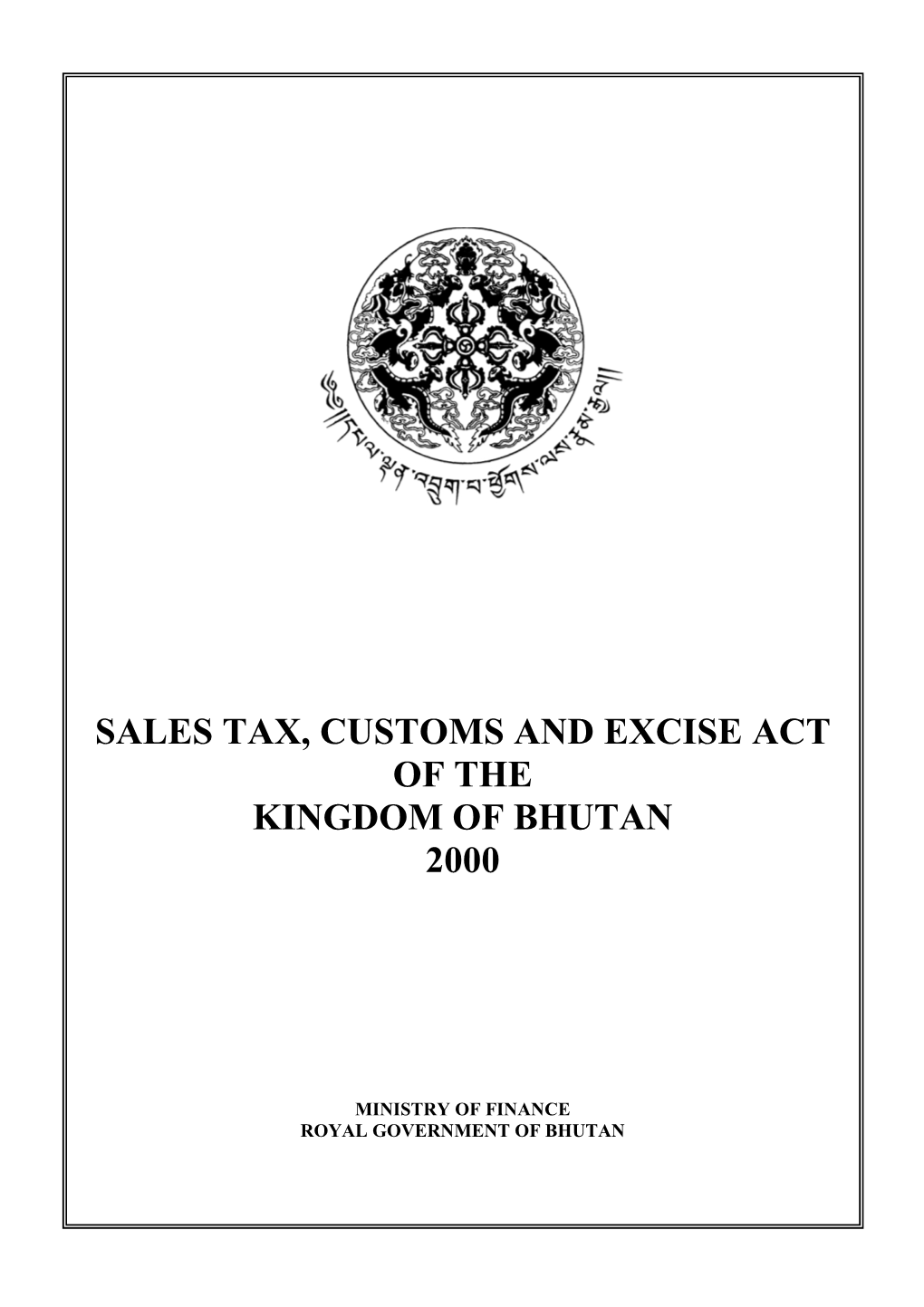 Sales Tax, Customs & Excise Act of the Kingdom of Bhutan 2000