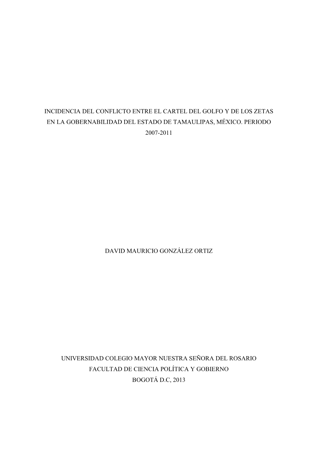 Incidencia Del Conflicto Entre El Cartel Del Golfo Y De Los Zetas En La Gobernabilidad Del Estado De Tamaulipas, México