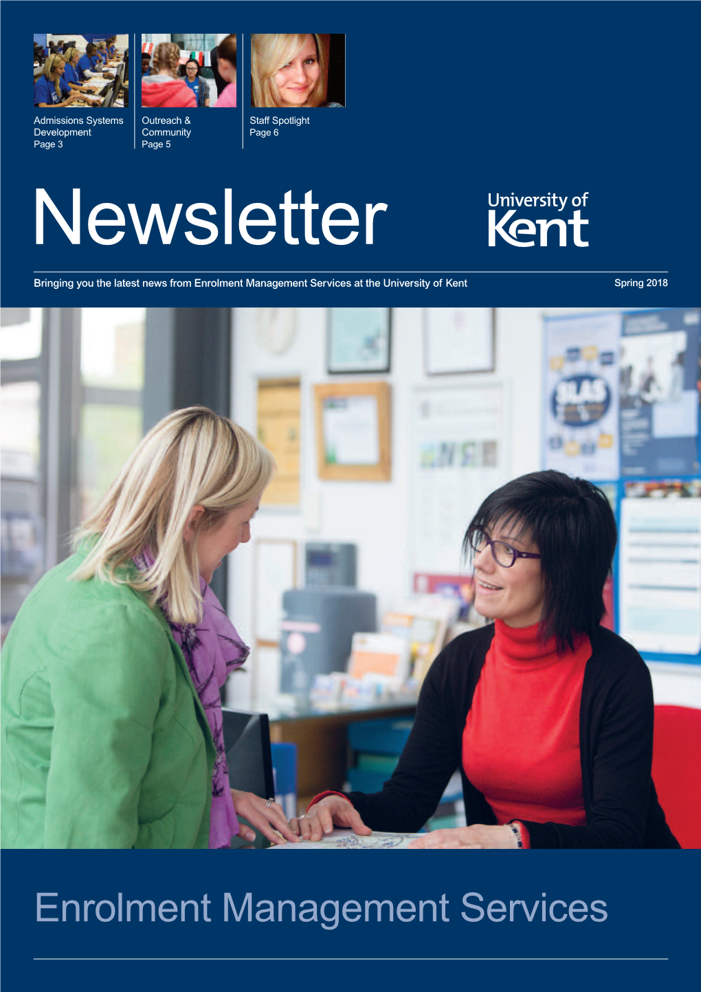 Newsletter Bringing You the Latest News from Enrolment Management Services at the University of Kent Spring 2018