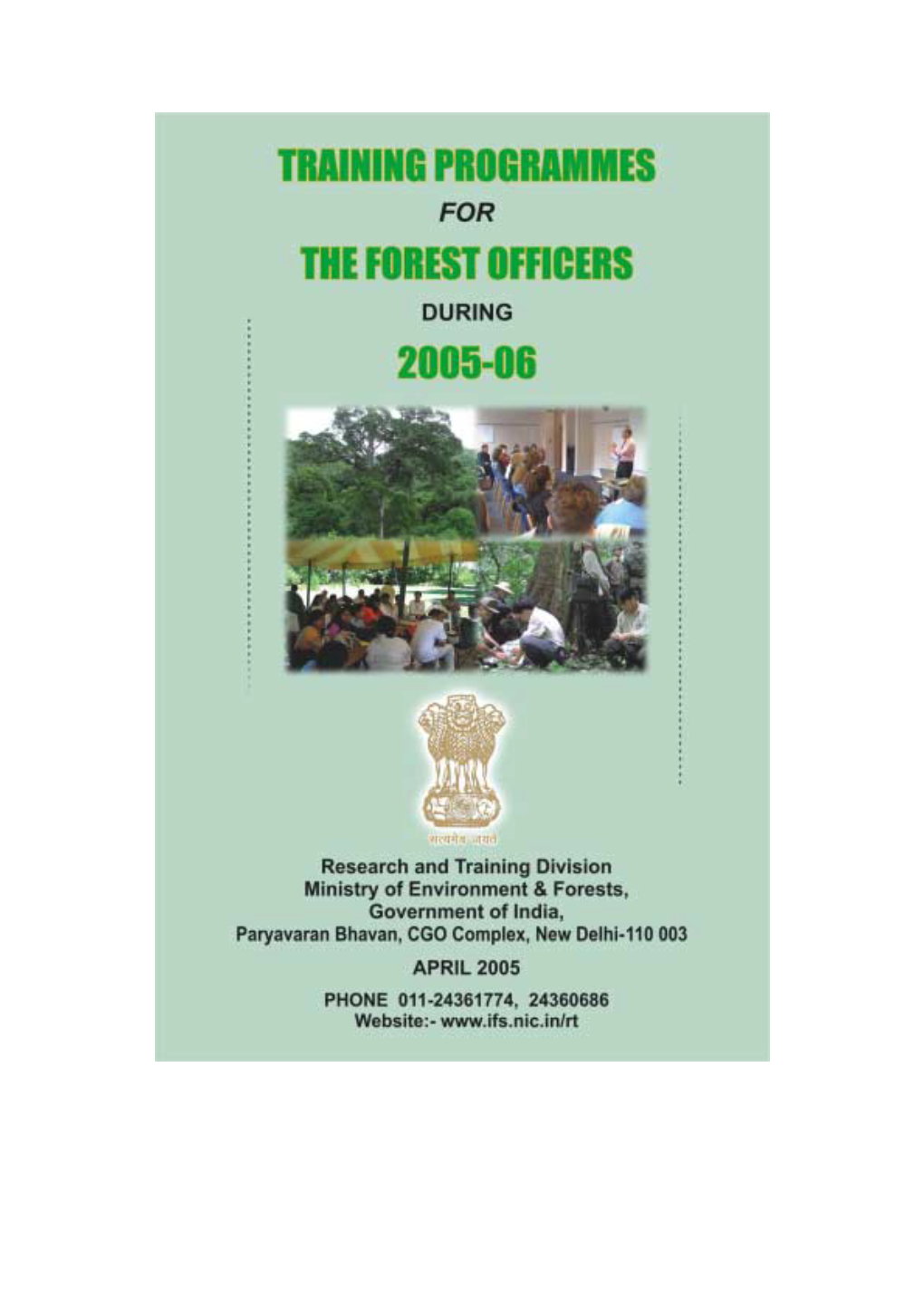 LIST of ONE WEEK REFERESHER COURSES for INDIAN FOREST SERVICE OFFICERS to BE SPONSORED DURING the FINANCIAL YEAR 2005-06 (As on April 15Th , 2005)