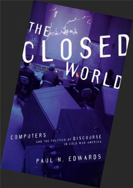 Constructing Artificial Intelligence Paul Edwards, the Closed World