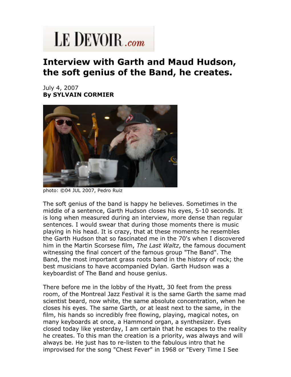 Interview with Garth and Maud Hudson, the Soft Genius of the Band, He Creates
