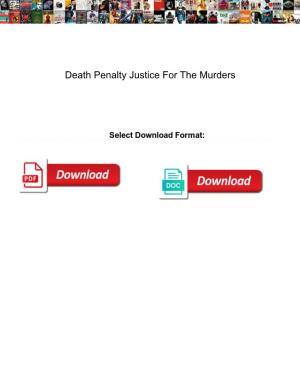 Death Penalty Justice for the Murders