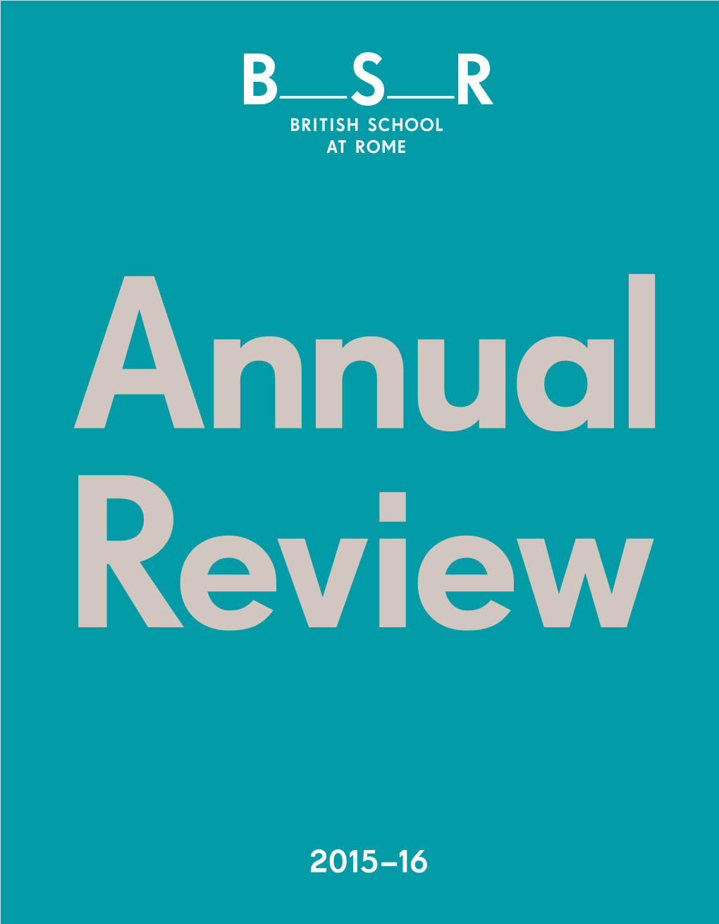 Annual Review 2015–16 British School at Rome