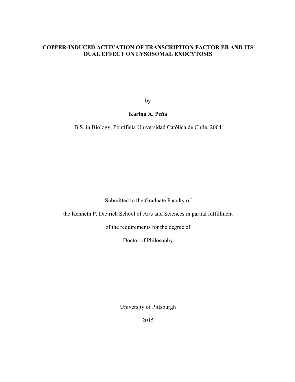 Me M COPPER-INDUCED ACTIVATION of TRANSCRIPTION FACTOR EB and ITS DUAL EFFECT on LYSOSOMAL EXOCYTOSIS by Karina A. Peña B.S. In