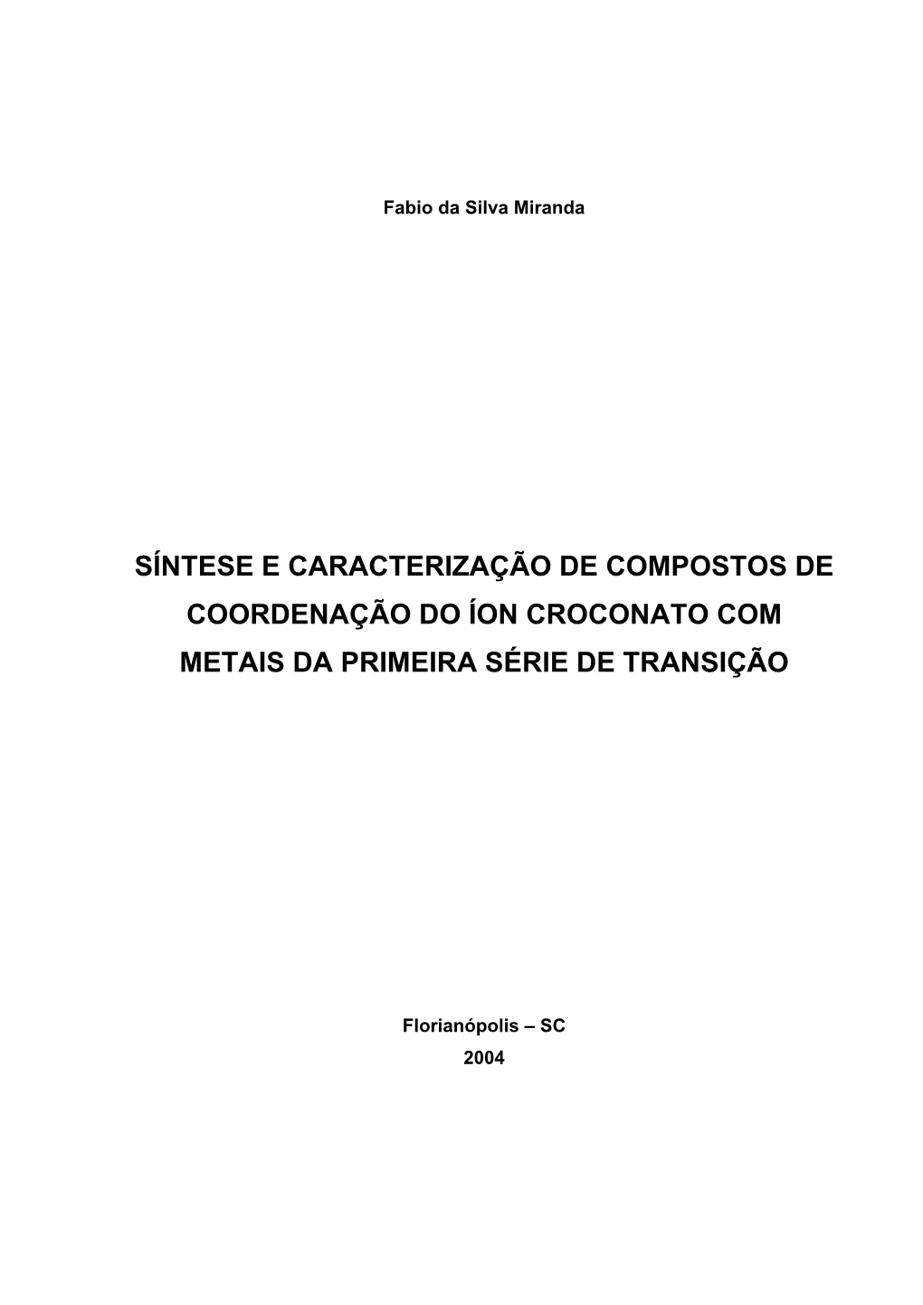 Universidade Federal De Santa Catarina – Ufsc Centro De Ciências Físicas E Matemáticas – Cfm Departamento De Química