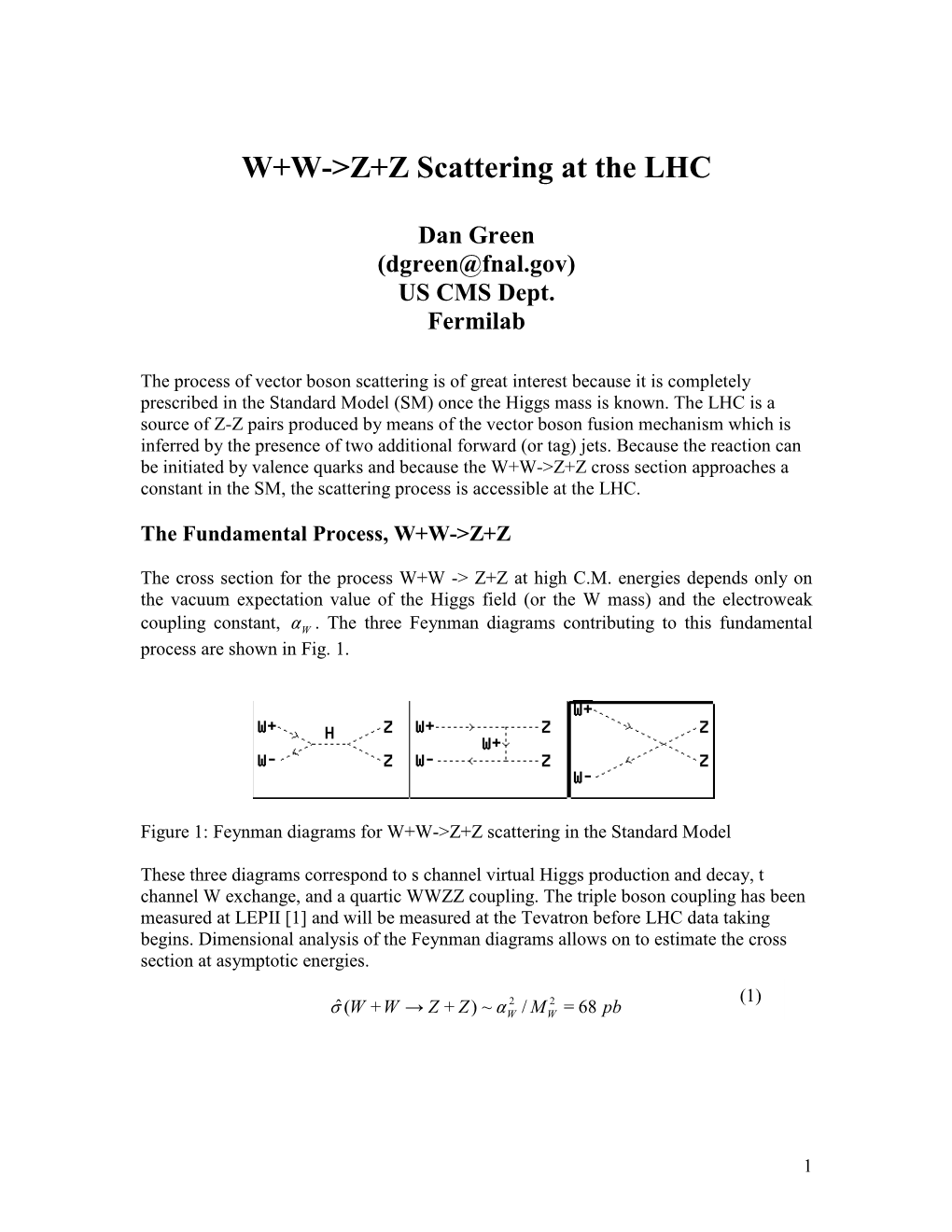W+W-&gt;Z+Z Scattering at The