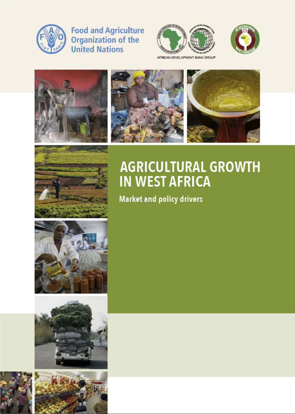 Agricultural Growth in West Africa (AGWA). Market and Policy Drivers