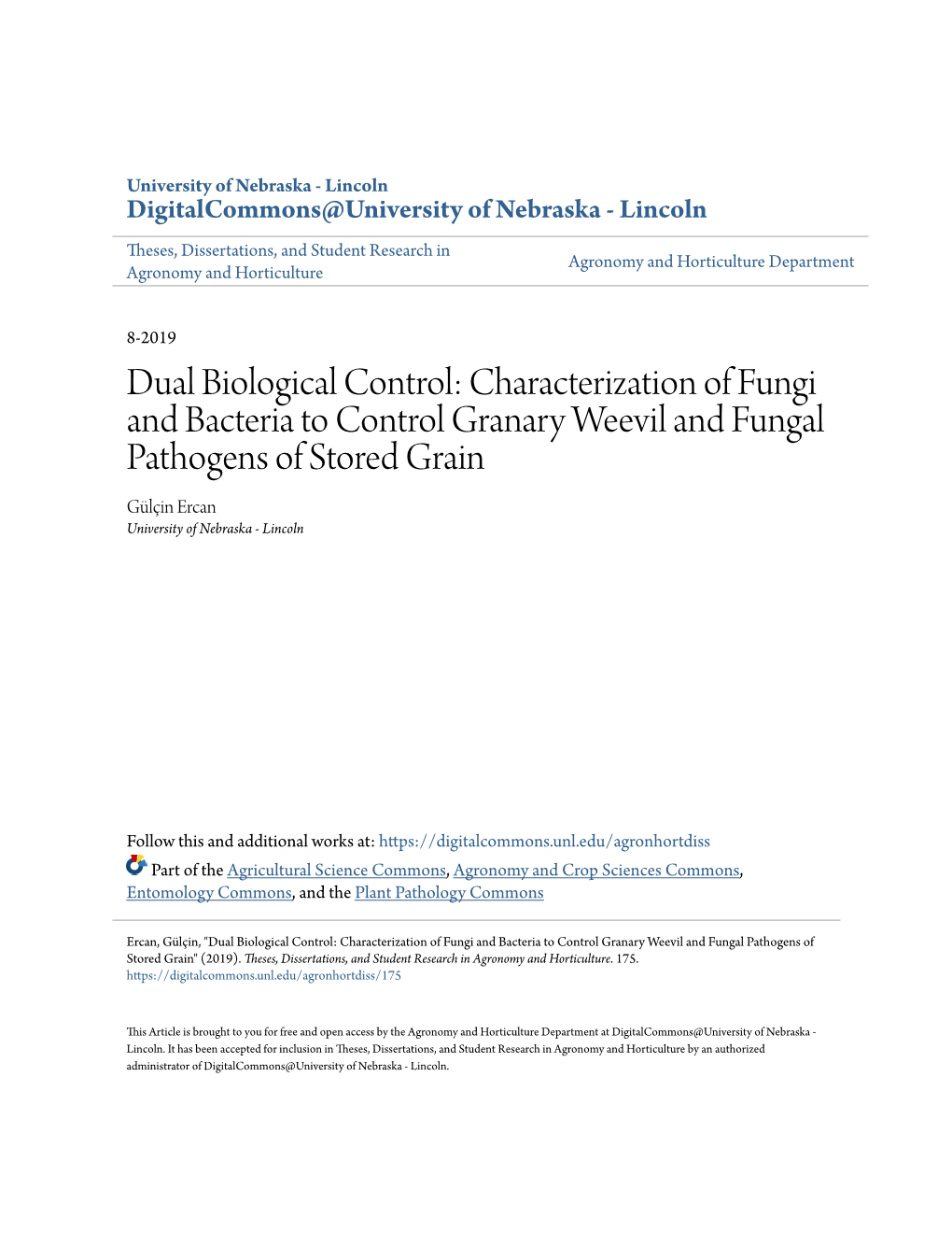 Characterization of Fungi and Bacteria to Control Granary Weevil and Fungal Pathogens of Stored Grain Gülçin Ercan University of Nebraska - Lincoln