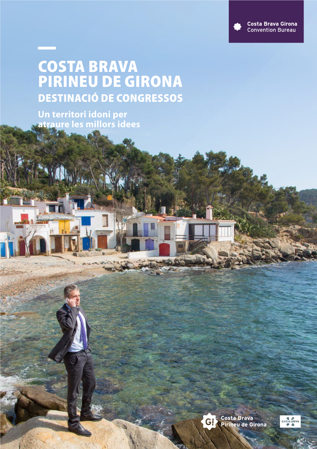 COSTA BRAVA PIRINEU DE GIRONA DESTINACIÓ DE CONGRESSOS Un Territori Idoni Per Atraure Les Millors Idees Costa Brava Pirineu De Girona Congressos I Índex I 03