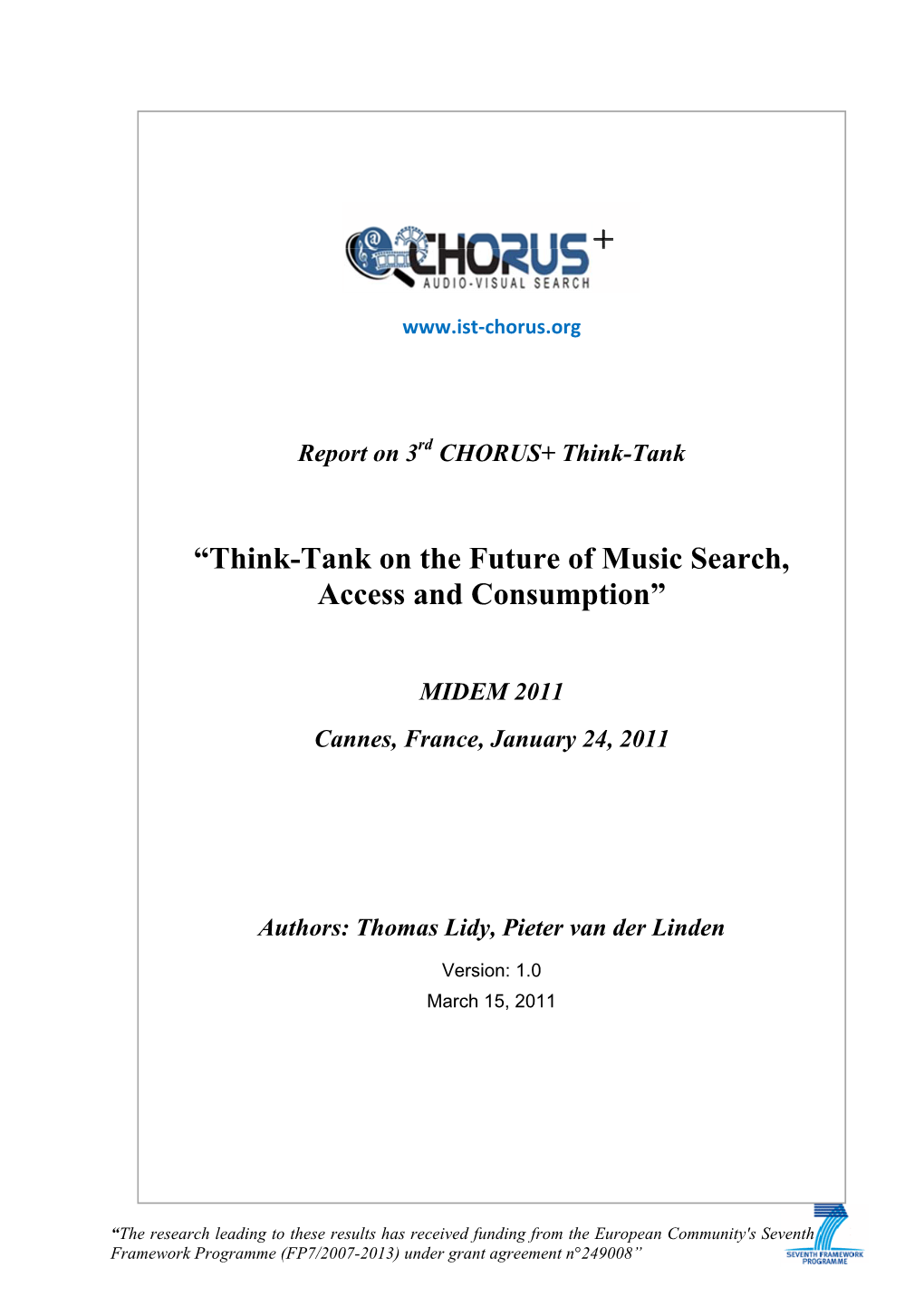 “Think-Tank on the Future of Music Search, Access and Consumption” MIDEM 2011 Cannes, France, January 24, 2011 Authors