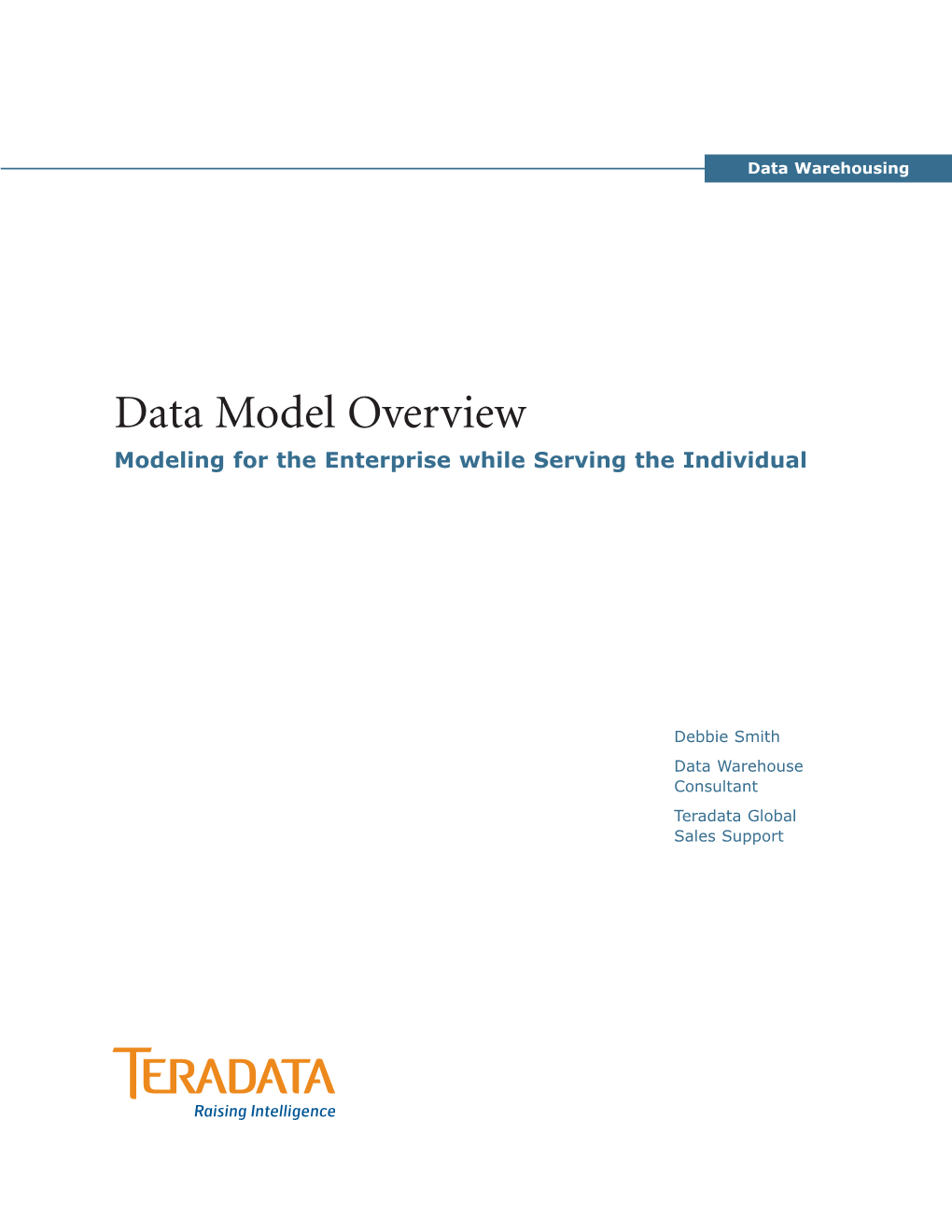 Data Model Overview Modeling for the Enterprise While Serving the Individual