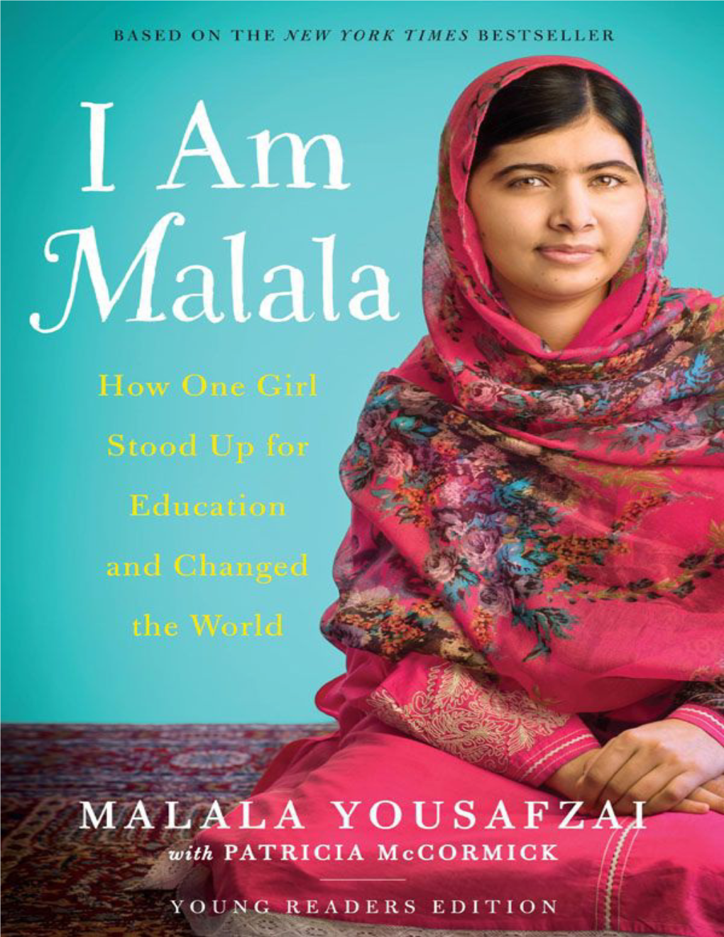I Am Malala: How One Girl Stood up for Education and Changed The