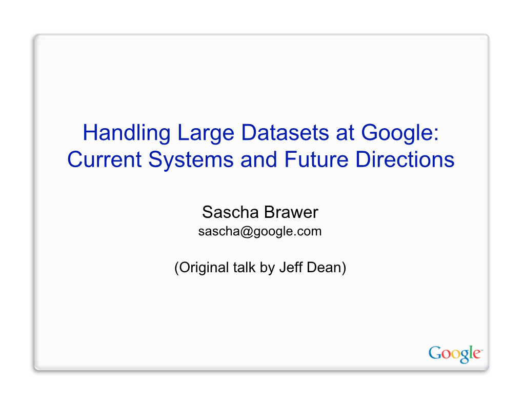 Handling Large Datasets at Google: Current Systems and Future Directions