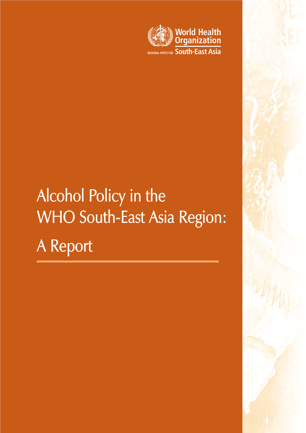 Alcohol Policyalcohol Policy in the WHO SEAR.Indd