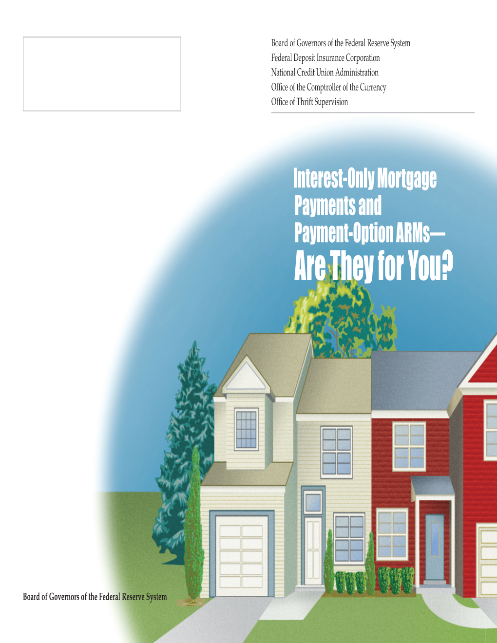 Interest-Only Mortgage Payments and Payment-Option Arms— Are They for You?