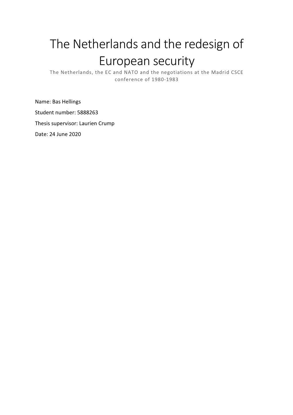 The Netherlands and the Redesign of European Security the Netherlands, the EC and NATO and the Negotiations at the Madrid CSCE Conference of 1980-1983