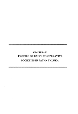 Profile of Dairy Co-Operavive Societies in Patan Taluka. 36