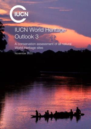 IUCN WORLD HERITAGE OUTLOOK 3 IUCN World Heritage Outlook 3 a Conservation Assessment of All Natural World Heritage Sites