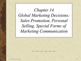 Chapter 14 Global Marketing Decisions: Sales Promotion, Personal Selling, Special Forms of Marketing Communication