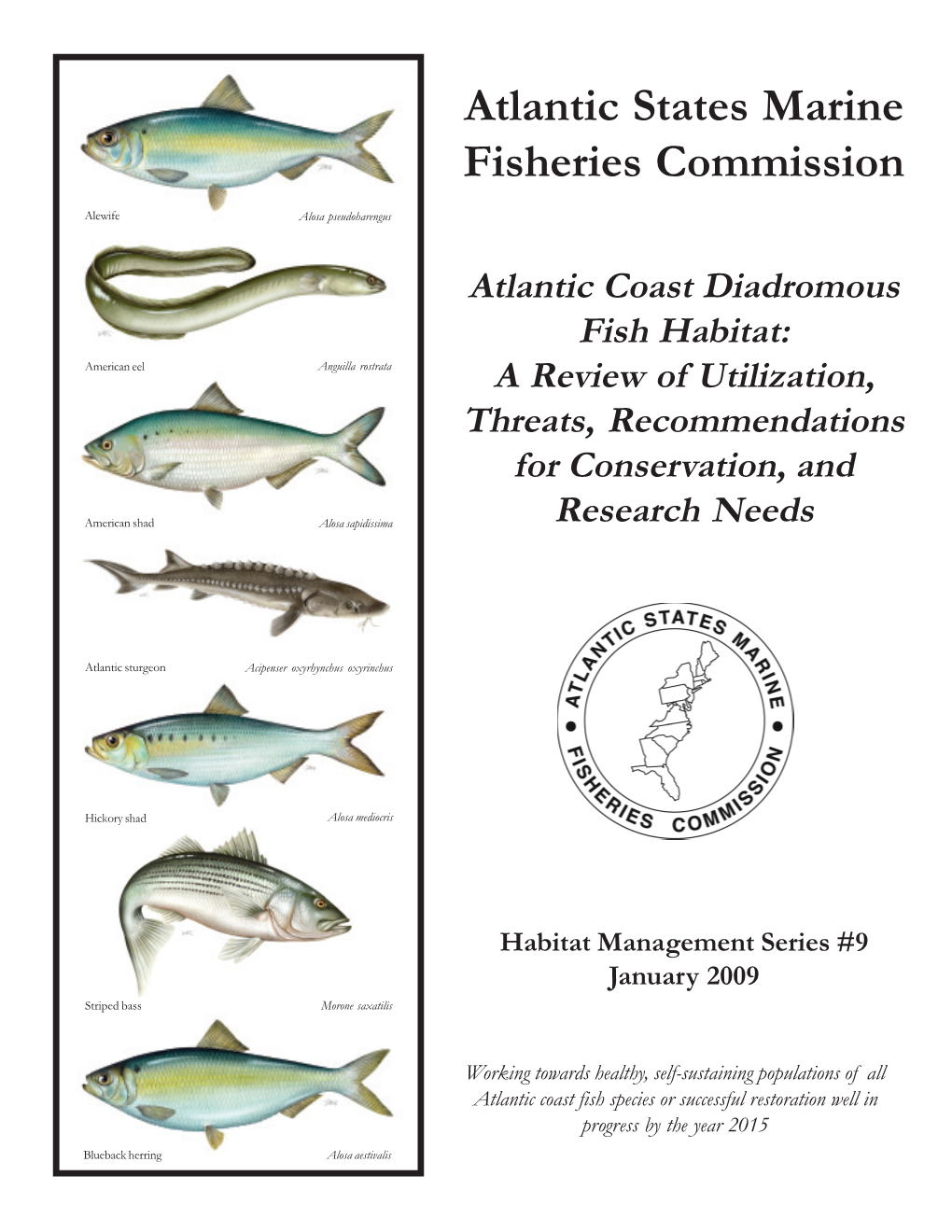 Atlantic Coast Diadromous Fish Habitat: American Eel Anguilla Rostrata a Review of Utilization, Threats, Recommendations for Conservation, And