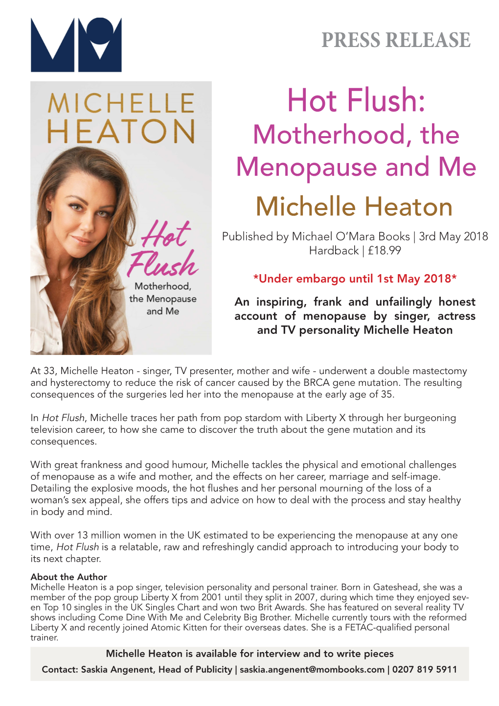 Hot Flush: Motherhood, the Menopause and Me Michelle Heaton Published by Michael O’Mara Books | 3Rd May 2018 Hardback | £18.99