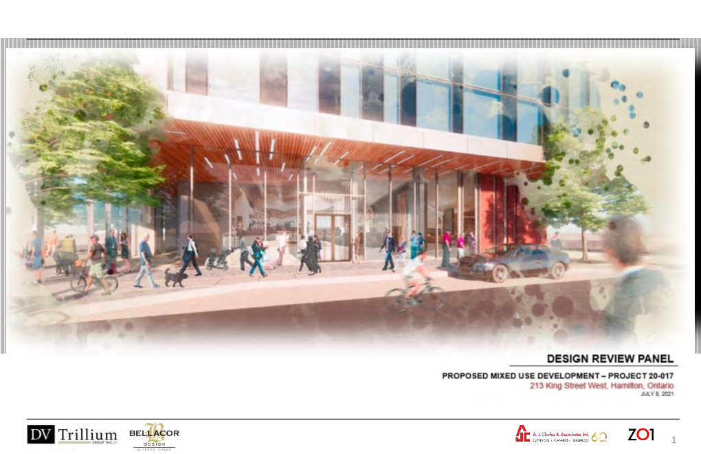 DESIGN REVIEW PANEL PROPOSED MIXED USE DEVELOPMENT – PROJECT 20-017 213 King Street West, Hamilton, Ontario JULY 8, 2021