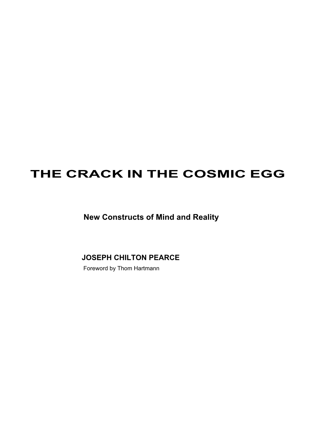 The Crack in the Cosmic Egg