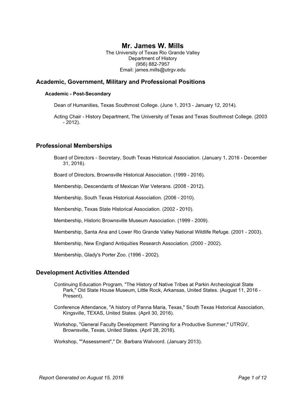 Mr. James W. Mills the University of Texas Rio Grande Valley Department of History (956) 882-7957 Email: James.Mills@Utrgv.Edu