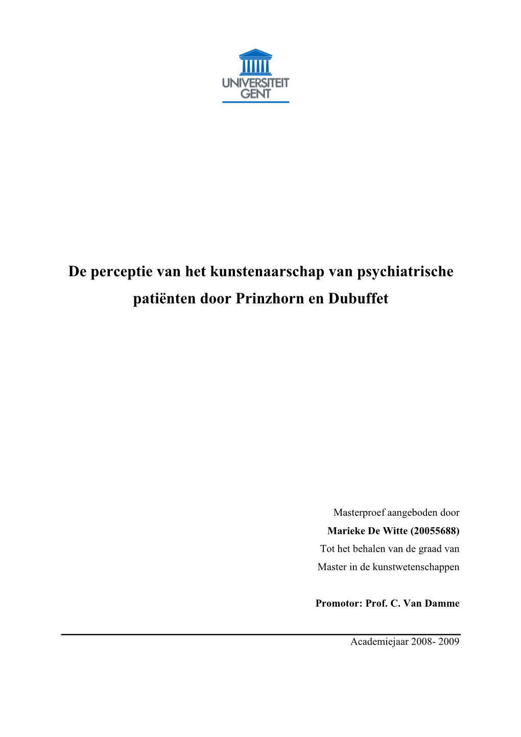 De Perceptie Van Het Kunstenaarschap Van Psychiatrische Patiënten Door Prinzhorn En Dubuffet