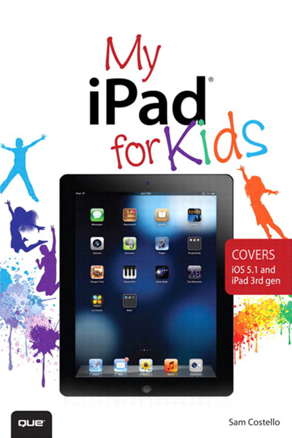 My Ipad® for Kids Editor-In-Chief Greg Wiegand Copyright © 2012 by Pearson Education, Inc