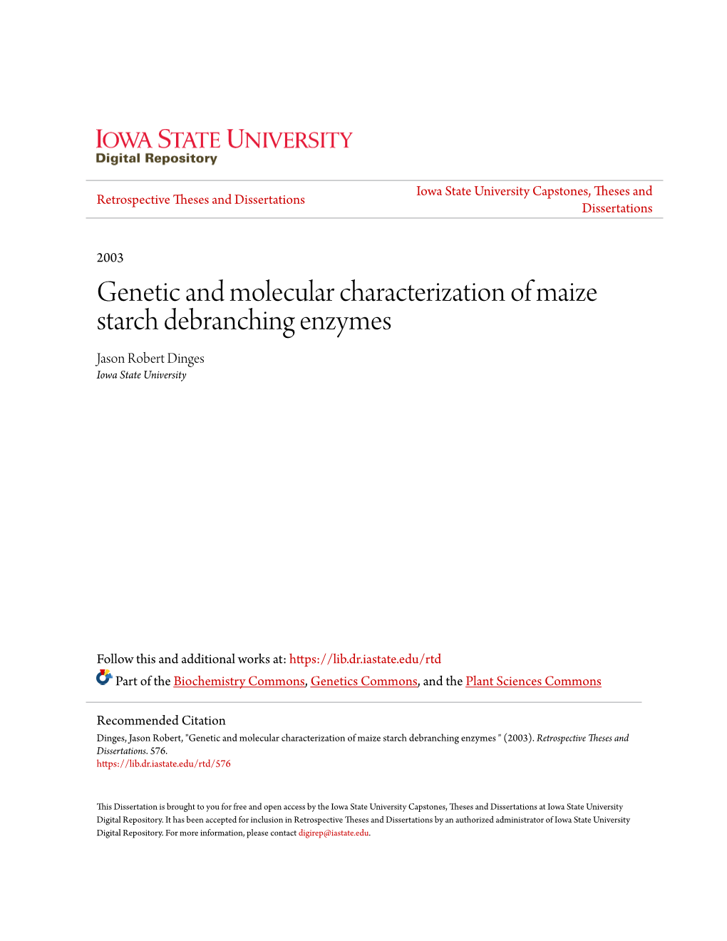 Genetic and Molecular Characterization of Maize Starch Debranching Enzymes Jason Robert Dinges Iowa State University