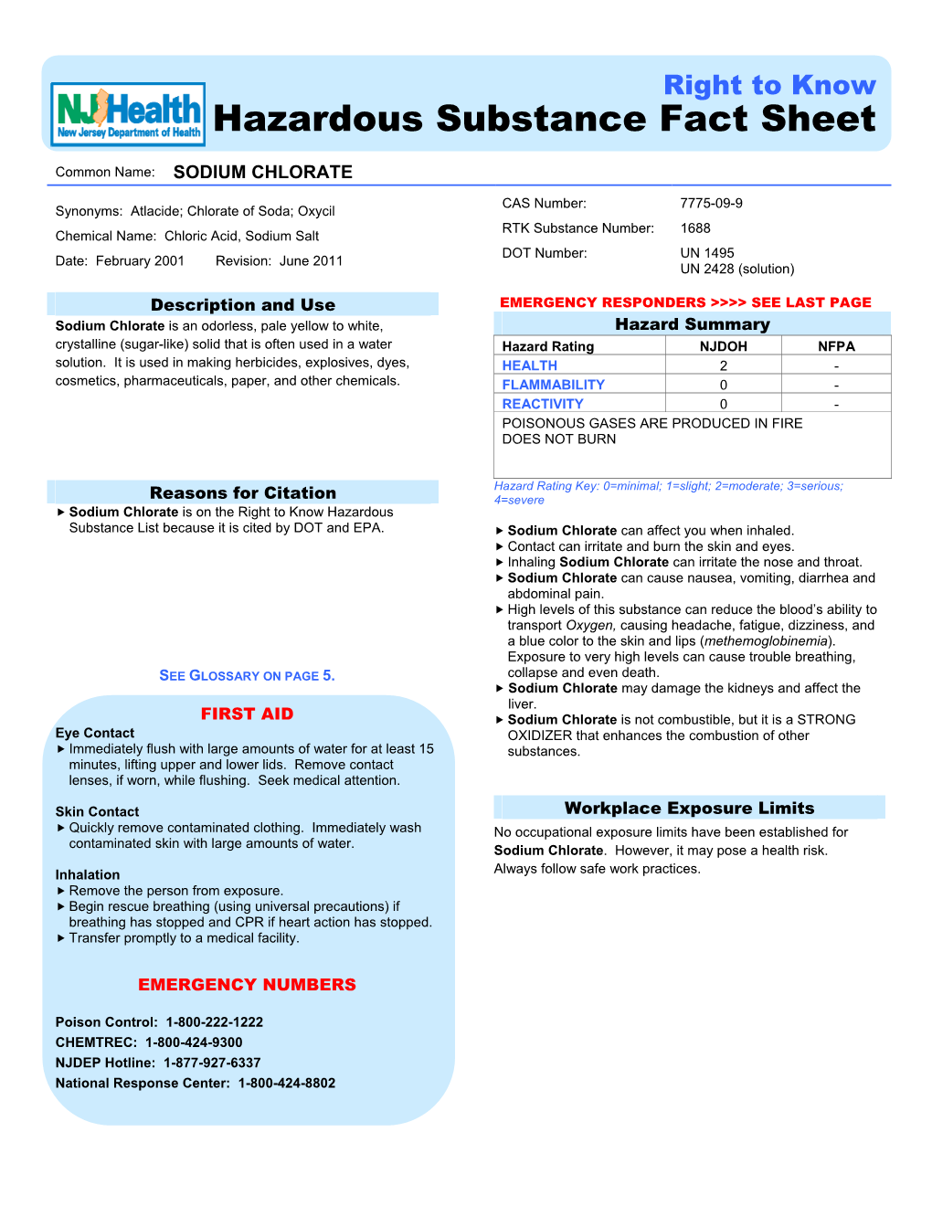 1688 Chemical Name: Chloric Acid, Sodium Salt DOT Number: UN 1495 Date: February 2001 Revision: June 2011 UN 2428 (Solution)