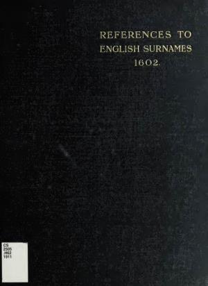 REFERENCES to English Surnames in 1602