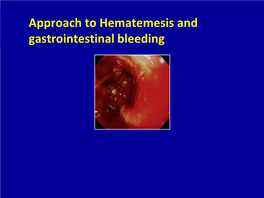 Approach to Hematemesis and Gastrointestinal Bleeding Clinical Presentation of GI Bleeding