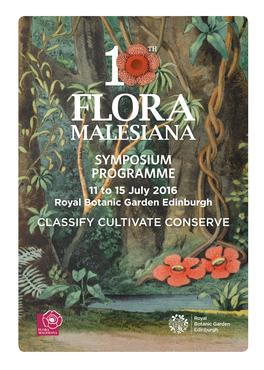 PROGRAMME 11 to 15 July 2016 Royal Botanic Garden Edinburgh CLASSIFY CULTIVATE CONSERVE SYMPOSIUM VENUE MAPS