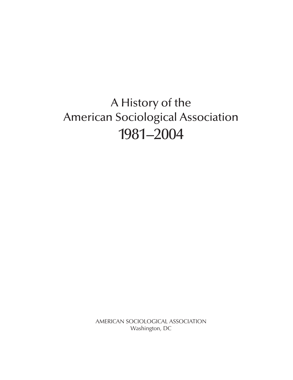 A History of the American Sociological Association 1981–2004